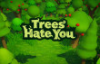 Trees Hate You img